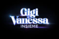 LIVE 19 novembre 2025 Prima Serata: Gigi e Vanessa Insieme - 1° puntata su Canale5