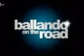 LA STORIA DEGLI ASCOLTI DI BALLANDO ON THE ROAD